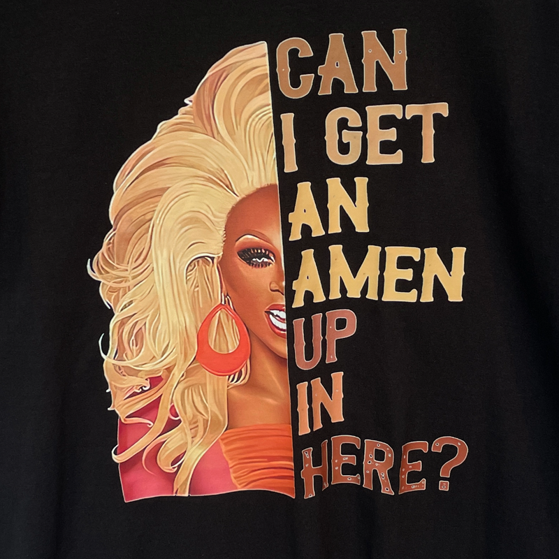 Ru Paul "Can I Get An Amen Up In Here" T-Shirt